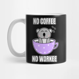 No Coffee No Workee Mug